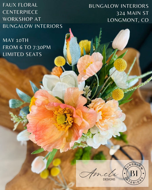 Spring Faux Floral Arrangement Workshop @ BUNGALOW Interiors - May 10, 2024